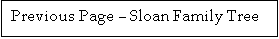 Text Box: Previous Page � Sloan Family Tree