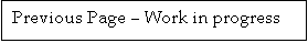 Text Box: Previous Page � Work in progress