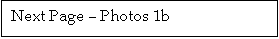 Text Box: Next Page � Photos 1b