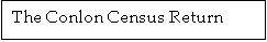 Text Box: The Conlon Census Return