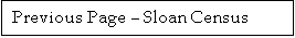 Text Box: Previous Page � Sloan Census